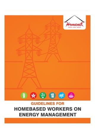 HOMEBASED WORKERS ON
ENERGY MANAGEMENT
GUIDELINES FOR
 