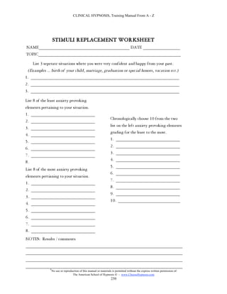 CLINICAL HYPNOSIS, Training Manual From A - Z




#
    No use or reproduction of this manual or materials is permitted without the express written permission of:
                     The American School of Hypnosis  - www.ChooseHypnosis.com
                                                      250
 