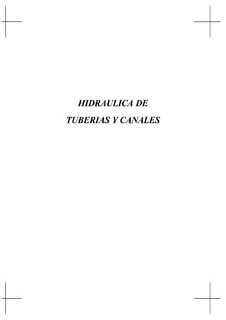 HIDRAULICA DE
TUBERIAS Y CANALES




                     i
 