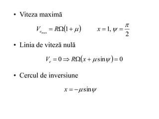 • Viteza maximă
• Linia de viteză nulă
• Cercul de inversiune
 
2
,
1
1
max


 



 x
R
Ve
  0
sin
0 



 

x
R
Ve

sin


x
 
