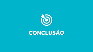 CONCLUSÃO
 