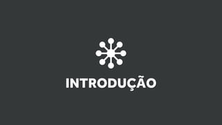 INTRODUÇÃO
 