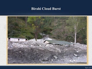 Birahi Cloud Burst
 