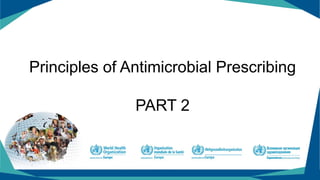 Principles of Antimicrobial Prescribing
PART 2
 