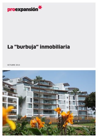 La “burbuja” inmobiliaria
OCTUBRE 2014
 