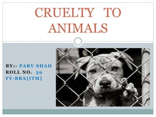 Cruelty on Animals