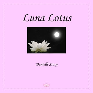 Luna Lotus
Danielle Stacy
 