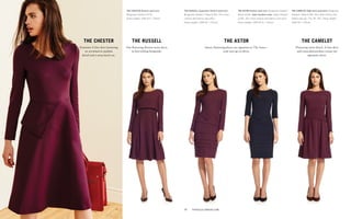 the chester
Feminine A-line skirt featuring
an asymmetric peplum
detail and a structured cut.
the russell
Our flattering illusion waist dress
in best-selling burgundy.
the camelot
Flattering waist detail, A-line skirt
and concealed pockets create our
signature dress.
the astor
Smart, flattering pleats are signature to The Astor –
your new go-to dress.
The chester Stretch wool-mix:
Burgundy (shown) £275.
Dress length: UK8 43" / 109cm.
The camelot High-tech poly-twill: Burgundy
(shown) / Navy £295. (For more colours and
fabrics see p5, 7-8, 30, 40). Dress length:
UK8 40" / 100cm.
The astor Stretch wool-mix: Burgundy (shown) /
Black £295. Satin backed crepe: Navy (shown)
£295. (For more colours and fabrics see p22).
Dress length: UK8 40.5" / 103cm.
17	 thefoldlondon.com
The russell (opposite) Stretch wool-mix:
Burgundy (shown) / Navy £295. (For more
colours and fabrics see p42).
Dress length: UK8 40" / 101cm.
 