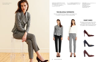 All items available in UK6–16.
Model wears size UK8.
the belleville separates
Two pieces: multiple looks. Wear together to create the appearance
of a jumpsuit, or separately to refresh existing tailoring.
The belleville separates Wool silk blend:
The belleville top Grey herringbone (shown)
£185. The belleville trousers Grey
herringbone (shown) £165.
court shoes Available on thefoldlondon.com
The grafton high courts
Patent leather: £300
The carlton high courts
Ponyskin leather £330
Worn with le marais slash-neck top (p49)
& the belleville trousers in Black (p18)
court shoes
We designed a beautiful range of luxury shoes
to complement our collection. They were
custom-made by Upper Street for The Fold and
are available to order on thefoldlondon.com.
21	 thefoldlondon.com
 