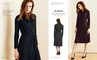 The hampton Herringbone jersey: Charcoal /
Burgundy (both shown) £195. Dress length:
UK8 43.5" / 110cm.
the hampton
Our new jersey styles offer the smart
appearance of herringbone tweed with the
luxurious comfort of jersey.
All items available in UK6–16.
Model wears size UK8.
25	 thefoldlondon.com24	 winter '15
"The Fold delivers well-made
dresses for all manner
of occasions."
t h e t e l e g r a p h
 