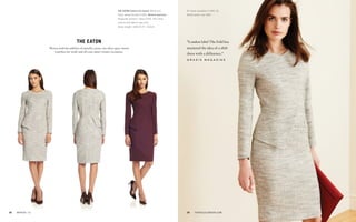 The eaton Cotton-mix tweed: White and
silver weave (shown) £365. Stretch wool-mix:
Burgundy (shown) / Navy £295. (For more
colours and fabrics see p41).
Dress length: UK8 40.5" / 103cm.
the eaton
Woven with the subtlest of metallic yarns, our silver-grey tweed
is perfect for work and all your smart winter occasions.
All items available in UK6–16.
Model wears size UK8.
29	 thefoldlondon.com
"London label The Fold has
mastered the idea of a shift
dress with a difference."
g r a z i a m a g a z i n e
28	 winter '15
 