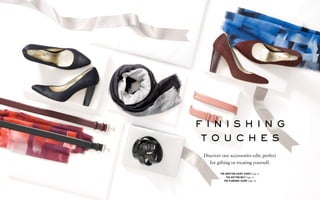 f i n i s h i n g
t o u c h e s
Discover our accessories edit; perfect
for gifting or treating yourself.
the grafton court shoes Page 21
the hutton belt Page 13
the florence scarf Page 50
 