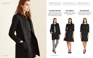 The drayton coat Textured jacquard: Black
(shown) £395. (For more colours and fabrics
see p10 & 39). Coat length: UK8 35" / 88cm.
The camelot Textured jacquard: Black (shown)
£365. (For more colours and fabrics see p5, 8,
17, 30 & 40). Dress length: UK8 40" / 100cm.
The Northcote Textured jacquard: Black
(shown) £325. (For more colours and fabrics
see p33 & 40). Dress length: UK8 35" / 89cm.
the drayton coat
The dress coat is your new occasion wear
wardrobe hero. Crafted in luxurious, textured
black patterned jacquard, The Drayton coat
can be worn with both dresses and separates.
the camelot
The perfect party piece: our signature
waist detail dress crafted in luxurious,
textured jacquard.
the northcote
Your shift-with-a-twist, The Northcote features
a flattering cropped layer. Crafted in our
luxurious jacquard for a formal finish.
All items available in UK6–16.
Model wears size UK8.
7	 thefoldlondon.com6	 winter '15
 