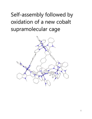 1
Self-assembly followed by
oxidation of a new cobalt
supramolecular cage
 