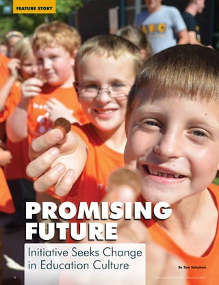28	 BizVoice/Indiana Chamber – March/April 2015
FEATURE STORY
Initiative Seeks Change
in Education Culture
PROMISING
FUTURE
By Tom Schuman
28	 BizVoice/Indiana Chamber – March/April 2015
 