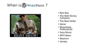 When is ?
• Best Buy
• The Walt Disney
Company
• The New Yorker
• Xerox
• Bloomberg
Professional
• Sony Music
• MTV News
• Beyonce
• Variety
 