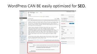 WordPress CAN BE easily optimized for SEO.
 