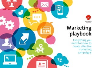 Marketing
playbook
Everything you
need to know to
create effective
marketing
campaigns
 