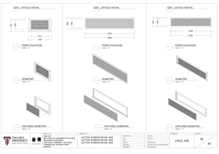 735
530
1334
1012
660
530
2864
2734
551
422
2342
2248
02-03-2015
1 : 15
STARTING DATE
DATE
SCALE
DRAWN BY
CHECKED BY
MEASURED BY
DRAWING NO. SHEET NO.PROJECT TITLE
19-01-2015
KOH JING HAO & SANJEH KUMAR RAMAN
PENANG GROUP
ARC1215
METHODS OF DOCUMENTATION AND
MEASURED DRAWINGS
LIAN HUAT COMPANY, 140 LEBUH
CARNARVON, GEORGETOWN
PENANG
PENANG GROUP
DRAWING TITLE
40LIAN HUAT COMPANY.
FRONT ELEVATION
SCALE 1 : 15
ISOMETRIC
SCALE 1 : 15
EXPLODED ISOMETRIC
SCALE 1 : 15
FRONT ELEVATION
SCALE 1 : 15
FRONT ELEVATION
SCALE 1 : 15
ISOMETRIC
SCALE 1 : 15
EXPLODED ISOMETRIC
SCALE 1 : 15
EXPLODED ISOMETRIC
SCALE 1 : 15
ISOMETRIC
SCALE 1 : 15
LATTICE 5 DETAILGD5LATTICE 4 DETAILGD4LATTICE 3 DETAILGD3
LHCO. 039
39
LATTICE SCREEN DETAIL GD3
LATTICE SCREEN DETAIL GD4
LATTICE SCREEN DETAIL GD5
 