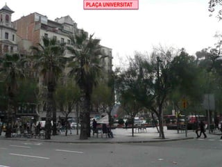 PLAÇA UNIVERSITAT