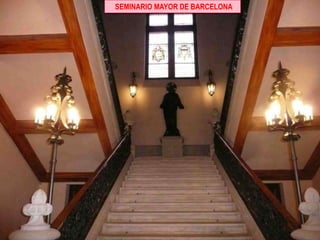     SEMINARIO MAYOR DE BARCELONA  