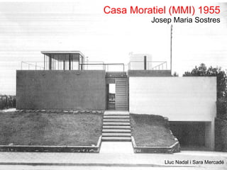 Casa Moratiel (MMI) 1955   Josep Maria Sostres Lluc Nadal i Sara Mercadé 