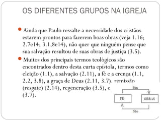 História e propósito da carta
Onésimo, um escravo fugido, agora cristão, devia
voltar para Filemom, mas isso seria bem difícil.
A prática era marca-los com um F (fugitivus) na testa
com ferro quente ou crucifica-los, como exemplo.
Paulo então escreve para Filemon a fim de:
1.Informá-lo que seu escravo estava salvo.
2.Pedir-lhe que perdoasse Onésimo.
3.Pedir-lhe que lhe preparasse hospedagem.
 