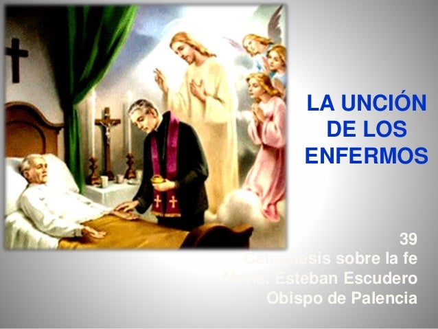 Tema 39 Unción de los enfermos