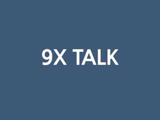 9X TALK
 