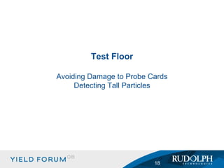 Test Floor Avoiding Damage to Probe Cards Detecting Tall Particles 