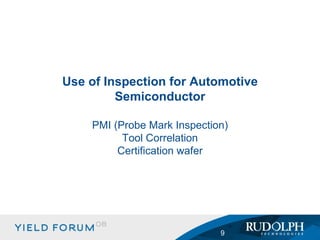 Use of Inspection for Automotive Semiconductor PMI (Probe Mark Inspection) Tool Correlation Certification wafer 
