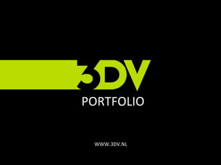 PORTFOLIO WWW.3DV.NL 
