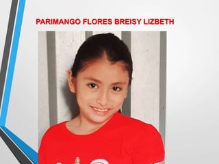 PARIMANGO FLORES BREISY LIZBETH
 