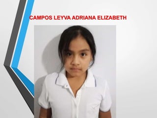 CAMPOS LEYVA ADRIANA ELIZABETH
 