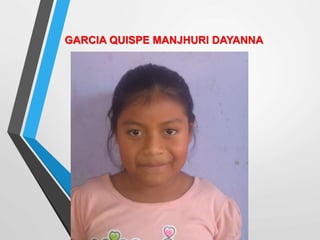 GARCIA QUISPE MANJHURI DAYANNA
 