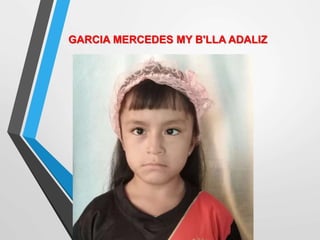 GARCIA MERCEDES MY B'LLA ADALIZ
 