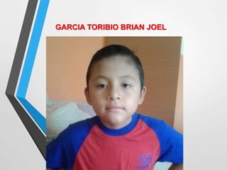 GARCIA TORIBIO BRIAN JOEL
 