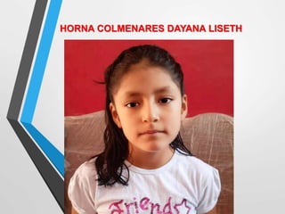 HORNA COLMENARES DAYANA LISETH
 