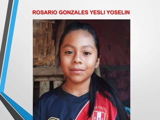 ROSARIO GONZALES YESLI YOSELIN
 
