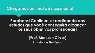 3a. Aula - Principais Grandezas da Eletricidade e Eletrônica.pdf