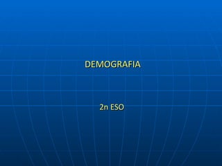 DEMOGRAFIA 2n ESO 