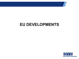 EU DEVELOPMENTS
 