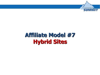 Affiliate Model #7 Hybrid Sites 