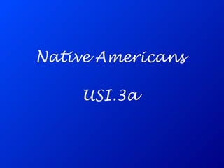 Native Americans USI.3a 