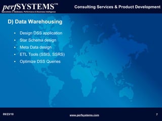 D) Data Warehousing  Design DSS application Star Schema design Meta Data design ETL Tools (SSIS, SSRS) Optimize DSS Queries 