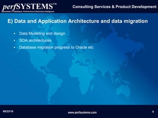 Data Modeling and design SOA architectures Database migration progress to Oracle etc E) Data and Application Architecture and data migration 
