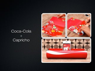 Coca-ColaCoca-Cola
++
CaprichoCapricho
 