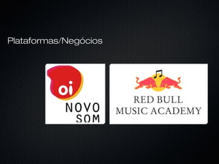 Plataformas/NegóciosPlataformas/Negócios
 