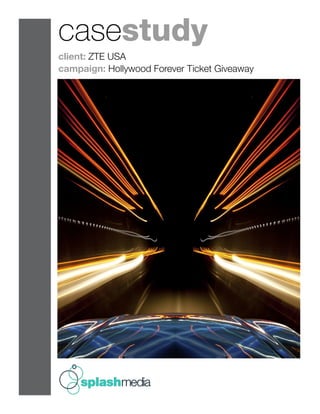 casestudy
client: ZTE USA
campaign: Hollywood Forever Ticket Giveaway
 
