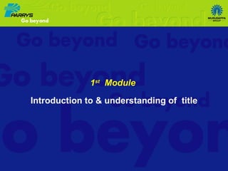1 st   Module   Introduction to & understanding of  title  